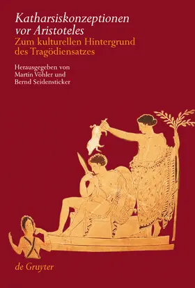 Seidensticker / Vöhler | Katharsiskonzeptionen vor Aristoteles | Buch | 978-3-11-018433-4 | sack.de