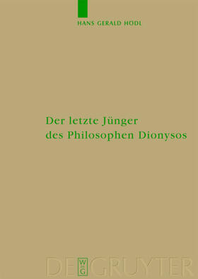 Hoedl | Der letzte Jünger des Philosophen Dionysos | Buch | 978-3-11-018443-3 | sack.de
