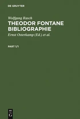 Rasch / Delf von Wolzogen / Osterkamp | Theodor Fontane Bibliographie | Buch | 978-3-11-018456-3 | sack.de