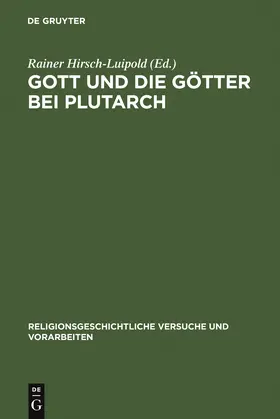Hirsch-Luipold | Gott und die Götter bei Plutarch | Buch | 978-3-11-018479-2 | www.sack.de