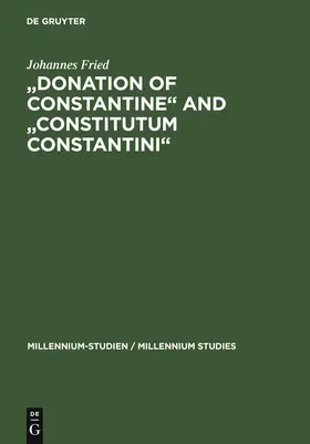 Fried |  "Donation of Constantine" and "Constitutum Constantini" | Buch |  Sack Fachmedien