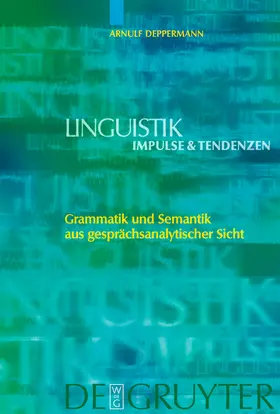 Deppermann |  Grammatik und Semantik aus gesprächsanalytischer Sicht | Buch |  Sack Fachmedien