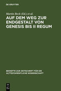 Schorn / Beck |  Auf dem Weg zur Endgestalt von Genesis bis II Regum | Buch |  Sack Fachmedien