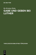 Holm |  Gabe und Geben bei Luther | Buch |  Sack Fachmedien