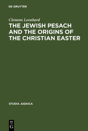 Leonhard | The Jewish Pesach and the Origins of the Christian Easter | Buch | sack.de