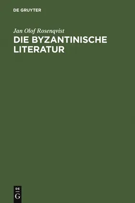 Rosenqvist | Die byzantinische Literatur | Buch | 978-3-11-018878-3 | www.sack.de