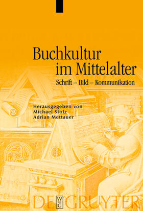 Stolz / Mettauer | Buchkultur im Mittelalter | Buch | 978-3-11-018922-3 | sack.de