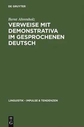 Ahrenholz |  Verweise mit Demonstrativa im gesprochenen Deutsch | Buch |  Sack Fachmedien