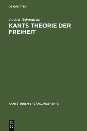 Bojanowski |  Kants Theorie der Freiheit | Buch |  Sack Fachmedien