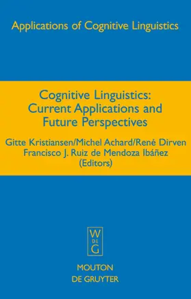 Kristiansen / Achard / Dirven |  Cognitive Linguistics: Current Applications and Future Perspectives | Buch |  Sack Fachmedien