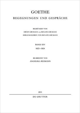 Goethe / Reimann / Grumach | Goethe - Begegnungen und Gespräche 1823-1824 | Buch | 978-3-11-019030-4 | sack.de