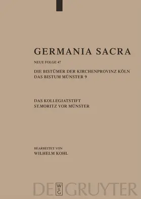 Kohl |  Die Bistümer der Kirchenprovinz Köln. Das Bistum Münster 9. Das Kollegiatstift St. Mauritz vor Münster | Buch |  Sack Fachmedien