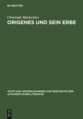 Markschies | Origenes und sein Erbe | Buch | 978-3-11-019278-0 | www.sack.de