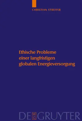 Streffer / Gethmann / Heinloth |  Ethische Probleme einer langfristigen globalen Energieversorgung | eBook | Sack Fachmedien