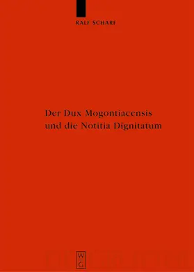 Scharf |  Der Dux Mogontiacensis und die Notitia Dignitatum | eBook | Sack Fachmedien