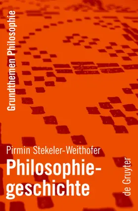 Stekeler-Weithofer |  Philosophiegeschichte | eBook | Sack Fachmedien