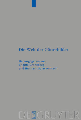 Groneberg / Spieckermann | Die Welt der Götterbilder | Buch | 978-3-11-019463-0 | sack.de