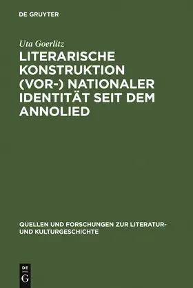 Goerlitz | Literarische Konstruktion (vor-) nationaler Identität seit dem Annolied | Buch | 978-3-11-019489-0 | www.sack.de