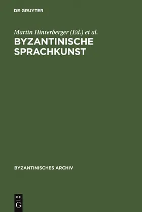 Schiffer / Hinterberger |  Byzantinische Sprachkunst | Buch |  Sack Fachmedien