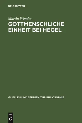 Wendte |  Gottmenschliche Einheit bei Hegel | Buch |  Sack Fachmedien