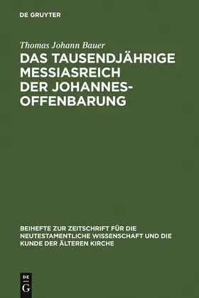Bauer |  Das tausendjährige Messiasreich der Johannesoffenbarung | Buch |  Sack Fachmedien