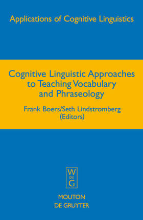 Lindstromberg / Boers | Cognitive Linguistic Approaches to Teaching Vocabulary and Phraseology | Buch | 978-3-11-019630-6 | sack.de