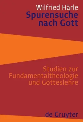 Härle | Spurensuche nach Gott | Buch | 978-3-11-019694-8 | www.sack.de