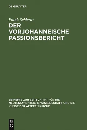 Schleritt |  Der vorjohanneische Passionsbericht | Buch |  Sack Fachmedien