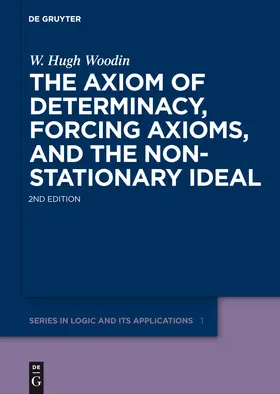 Woodin | The Axiom of Determinacy, Forcing Axioms, and the Nonstationary Ideal | Buch | 978-3-11-019702-0 | sack.de