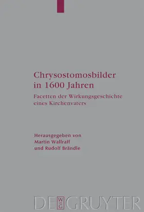 Brändle / Wallraff | Chrysostomosbilder in 1600 Jahren | Buch | 978-3-11-019824-9 | www.sack.de