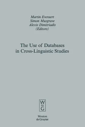 Everaert / Musgrave / Dimitriadis |  The Use of Databases in Cross-Linguistic Studies | eBook | Sack Fachmedien