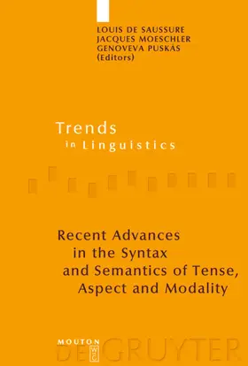 Saussure / Moeschler / Puskás |  Recent Advances in the Syntax and Semantics of Tense, Aspect and Modality | eBook | Sack Fachmedien