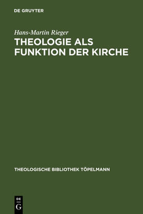 Rieger |  Theologie als Funktion der Kirche | Buch |  Sack Fachmedien