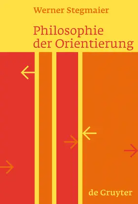 Stegmaier | Philosophie der Orientierung | Buch | 978-3-11-020025-6 | sack.de