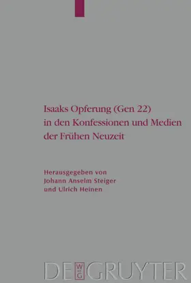 Steiger / Heinen |  Isaaks Opferung (Gen 22) in den Konfessionen und Medien der Frühen Neuzeit | eBook | Sack Fachmedien