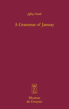 Heath | A Grammar of Jamsay | Buch | 978-3-11-020113-0 | sack.de