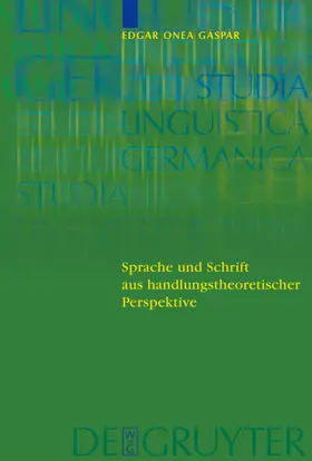 Onea Gaspar |  Sprache und Schrift aus handlungstheoretischer Perspektive | eBook | Sack Fachmedien