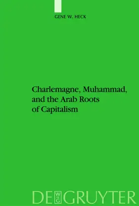 Heck |  Charlemagne, Muhammad, and the Arab Roots of Capitalism | eBook | Sack Fachmedien