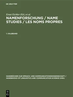 Eichler / Hilty / Löffler |  Namenforschung / Name Studies / Les noms propres. 1. Halbband | eBook | Sack Fachmedien