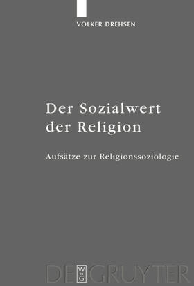 Drehsen / Dober / Albrecht | Der Sozialwert der Religion | Buch | 978-3-11-020347-9 | sack.de