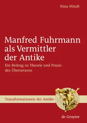 Mindt |  Manfred Fuhrmann als Vermittler der Antike | Buch |  Sack Fachmedien