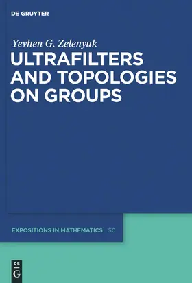 Zelenyuk |  Ultrafilters and Topologies on Groups | Buch |  Sack Fachmedien