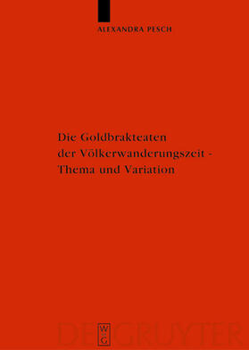 Pesch | Die Goldbrakteaten der Völkerwanderungszeit - Thema und Variation | E-Book | sack.de