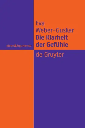 Weber-Guskar | Die Klarheit der Gefühle | Buch | 978-3-11-020463-6 | sack.de