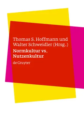 Hoffmann / Schweidler |  Normkultur versus Nutzenkultur | eBook | Sack Fachmedien