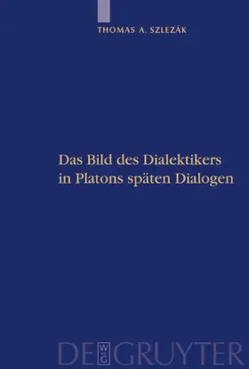 Szlezák | Das Bild des Dialektikers in Platons späten Dialogen | E-Book | www.sack.de