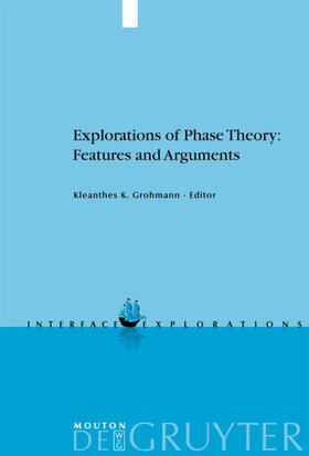 Grohmann | Explorations of Phase Theory: Features and Arguments | Buch | 978-3-11-020520-6 | sack.de