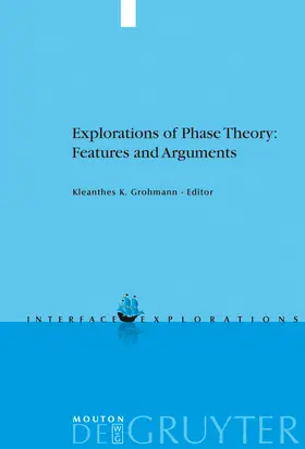 Grohmann | Explorations of Phase Theory: Features and Arguments | Buch | 978-3-11-020520-6 | sack.de