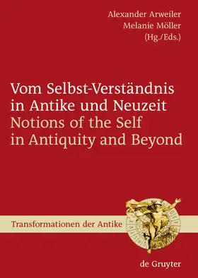 Möller / Arweiler |  Vom Selbst-Verständnis in Antike und Neuzeit / Notions of the Self in Antiquity and Beyond | Buch |  Sack Fachmedien