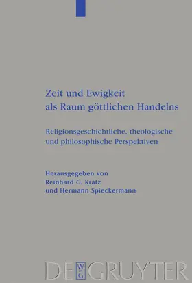 Spieckermann / Kratz | Zeit und Ewigkeit als Raum göttlichen Handelns | Buch | 978-3-11-020577-0 | www.sack.de